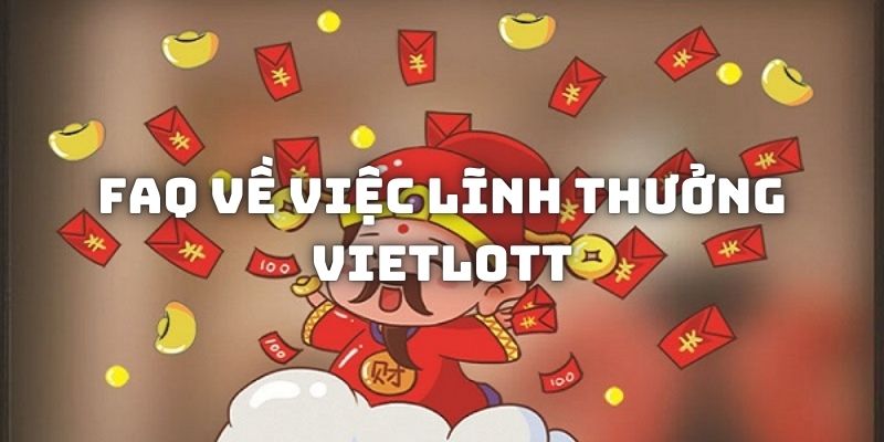 Một số câu hỏi về việc lĩnh thưởng khi đánh xổ số điện toán Vietlott