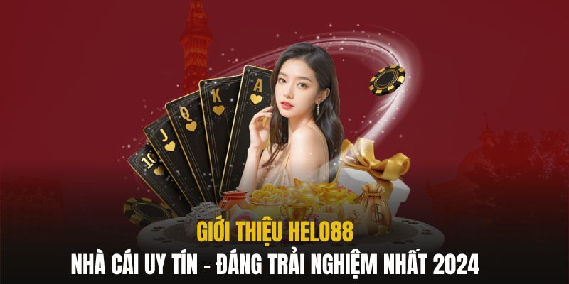 Đôi nét giới thiệu Helo88 - Thương hiệu giải trí đẳng cấp nhất