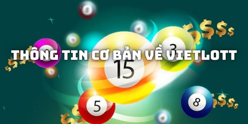 Thông tin cơ bản về loại hình xổ số tự chọn Vietlott